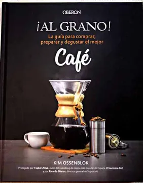 libro al grano la guia para comparar y degustar el mejor cafe