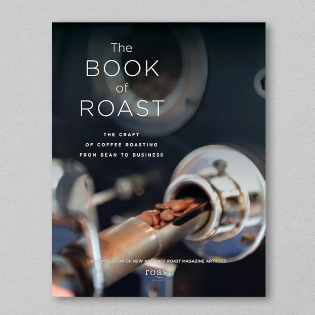 libro: The Book of Roast: The craft of coffee roasting from bean to business